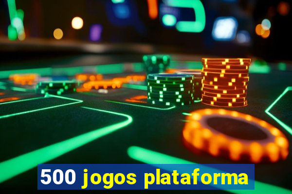 500 jogos plataforma